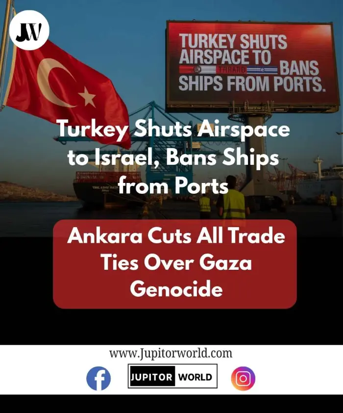 Turkey Cuts All Trade Ties with Israel, Blocks Airspace and Ports