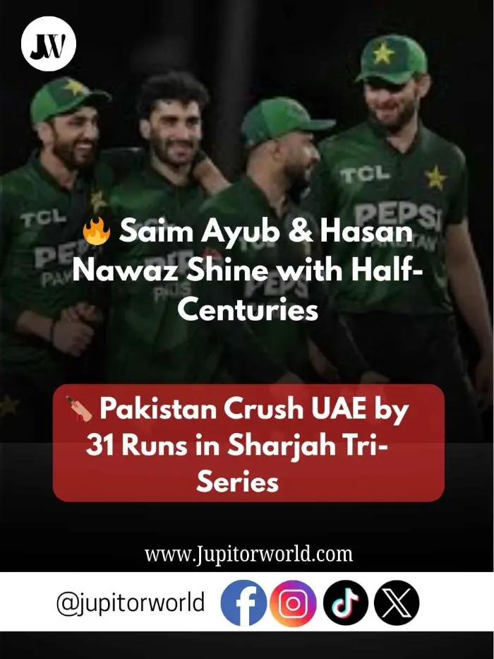 Pakistan Beat UAE by 31 Runs as Saim Ayub and Hasan Nawaz Shine in Tri-Series