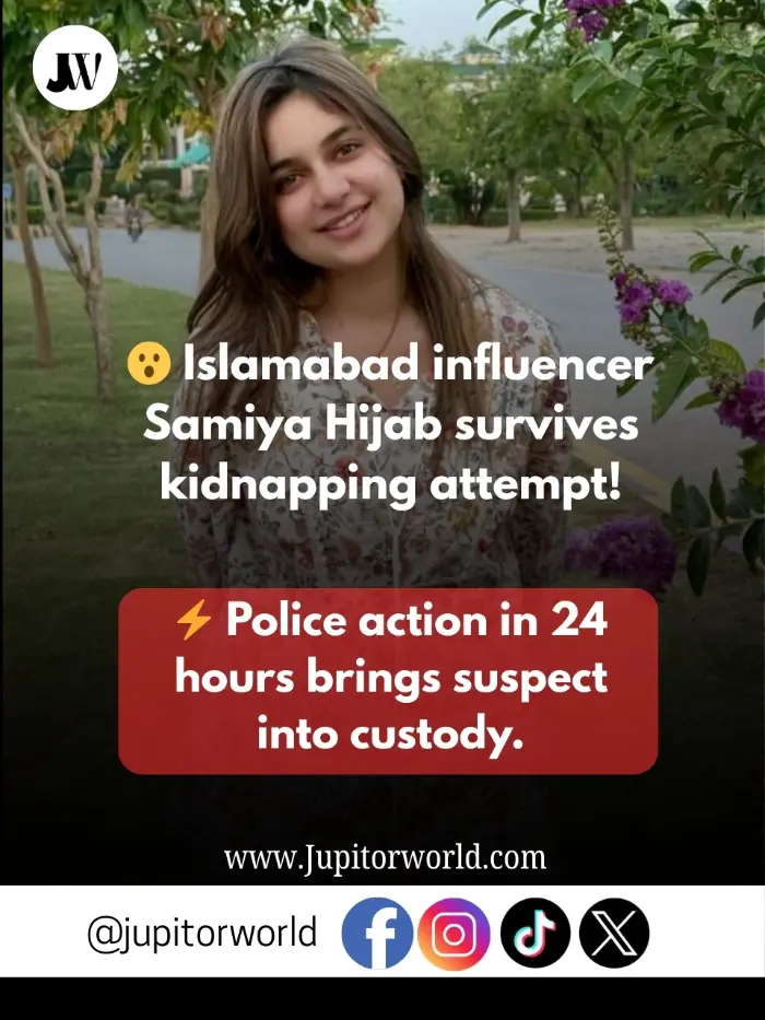 Social Media Influencer Samiya Hijab Escapes Kidnapping Attempt, Suspect Arrested in Islamabad Social Media Influencer Samiya Hijab Escapes Kidnapping Attempt, Suspect Arrested in Islamabad